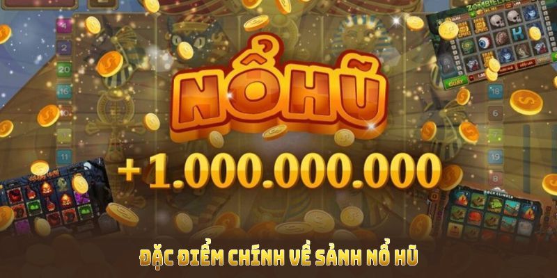 Những ưu điểm nổi bật của sảnh game nổ hũ trực tuyến